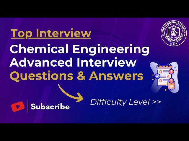 Advanced Chemical Engineering Interview Questions & Answers