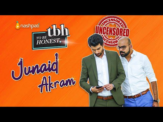 To Be Honest | Junaid Akram | UNCENSORED | Nashpati Prime