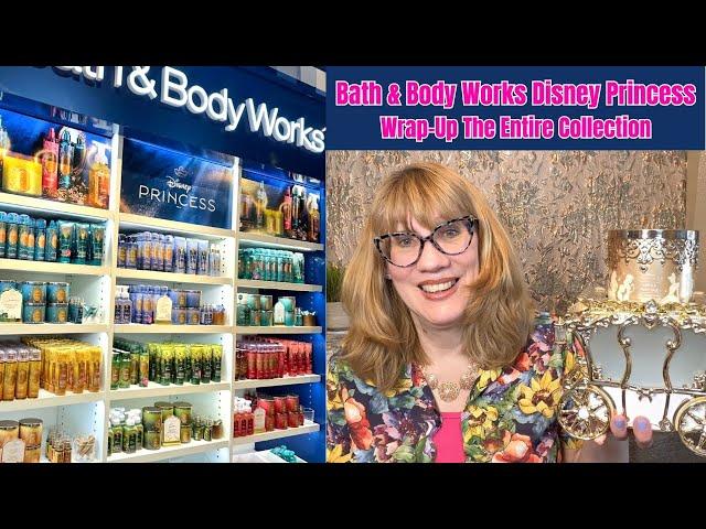 Bath & Body Works Disney Princess Wrap Up The Entire Collection - What's Next?