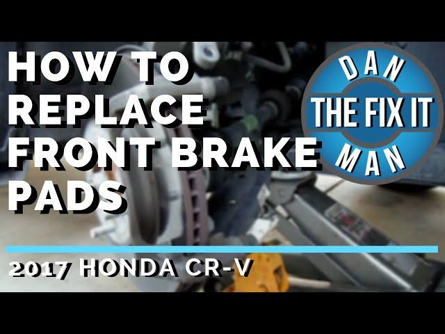 2017 HONDA CR-V - HOW TO REPLACE FRONT BRAKE PADS - DIY