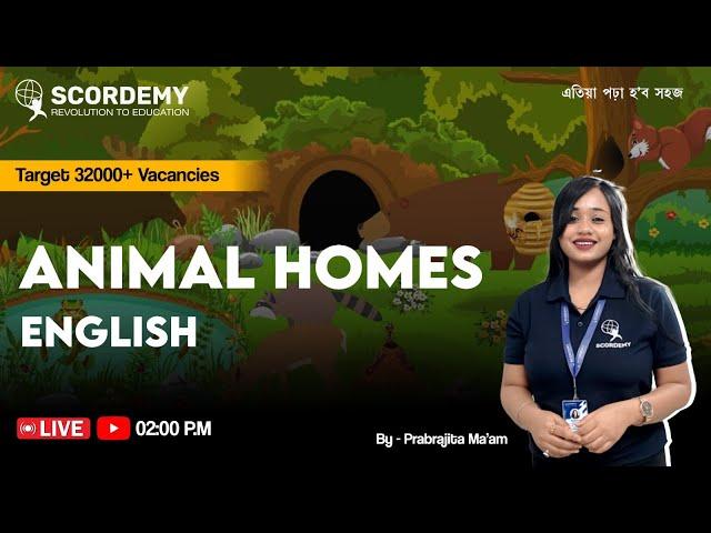 Target 32000+ Post | ANIMAL HOMES ( ENGLISH ) | By Prabrajita Ma'am | Scordemy | এতিয়া পঢ়া হ'ব সহজ