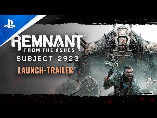 Remnant: From the Ashes - Subject 2923 Launch Trailer | PS4