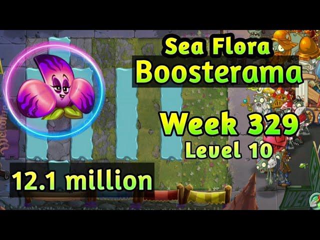 PVZ2-Arena Sea Flora Boosterama,12.1 million Week 329,Level 10 Plants Startegy