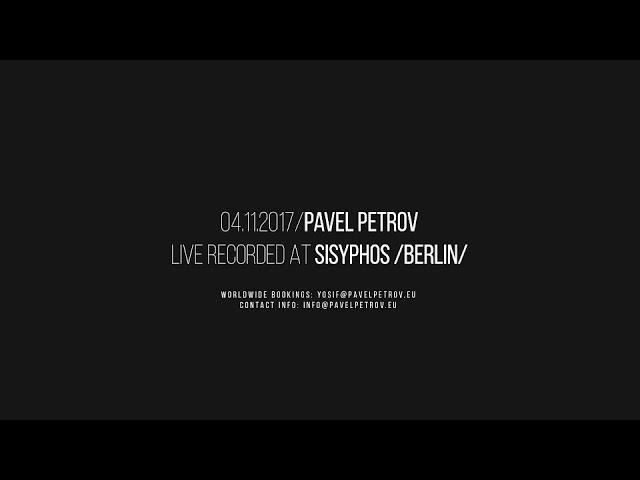 Pavel Petrov @ Sisyphos / Berlin (live recorded)