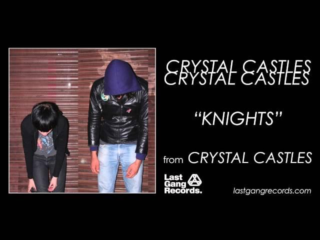 Crystal Castles - Knights