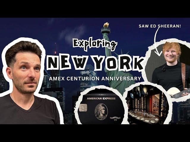 Exploring New York: Amex Centurion, Top Restaurants & Ed Sheeran Live Concert!