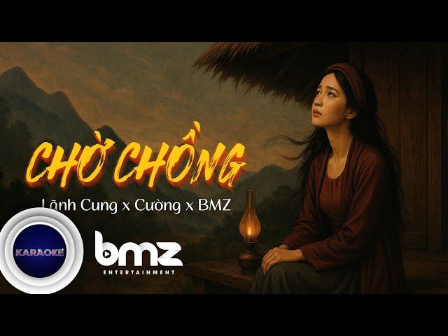OFFICIAL KARAOKE | CHỜ CHỒNG - LÃNH CUNG, CƯỜNG