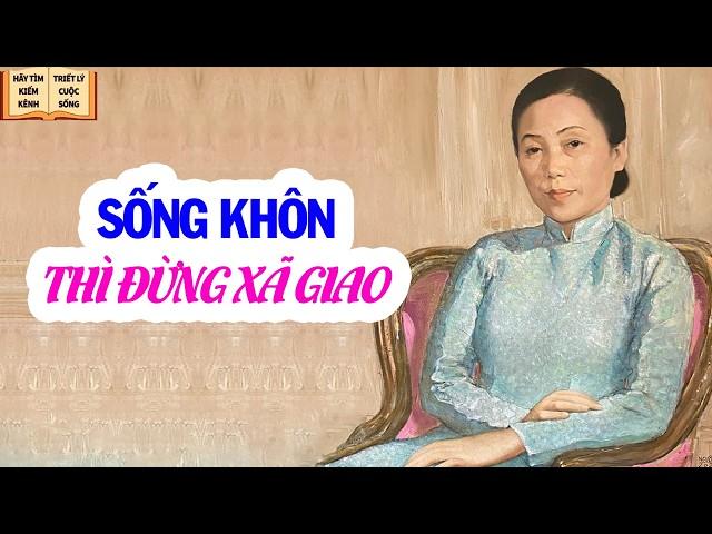 Sống Khôn Thì Đừng Xã Giao - Triết Lý Cuộc Sống