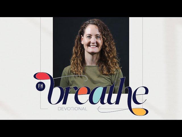 Breathe | Devotional Series | Cherise Swanepoel