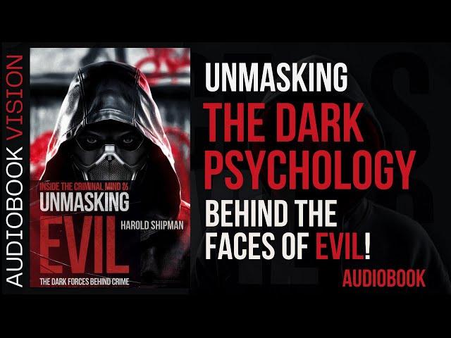 Faces of Evil Audiobook : Dark Psychology SECRETS of Criminal Minds Revealed!