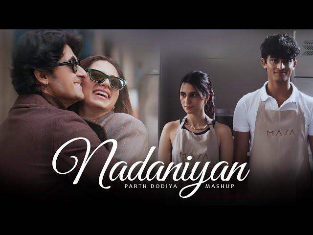 Nadaaniyan Mashup - Parth Dodiya | Trending Love Mashup 2024