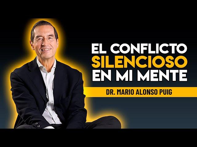 EL CONFLICTO SILENCIOSO EN MI MENTE  Mario Alonso Puig  #desarrollopersonal #motivacionpersonal