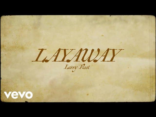 Larry Fleet - Layaway (Lyric Video)