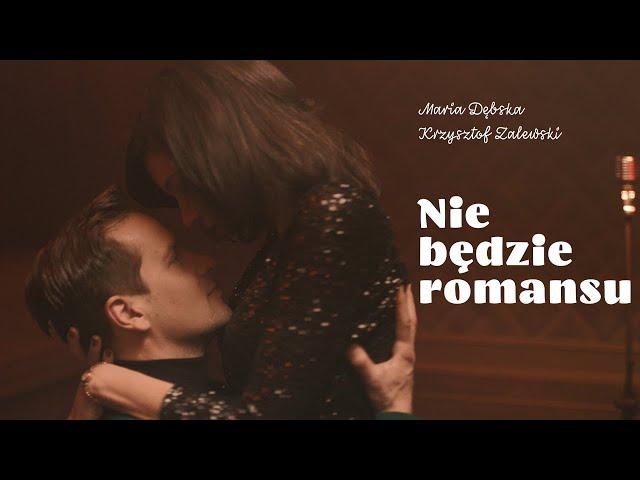 Krzysztof Zalewski & Maria Dębska - Nie będzie romansu (Official Video)