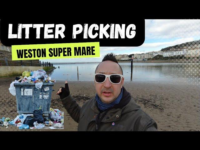 Weston Super Mare: Why litter picking is the new way to clean up your town |VLOG