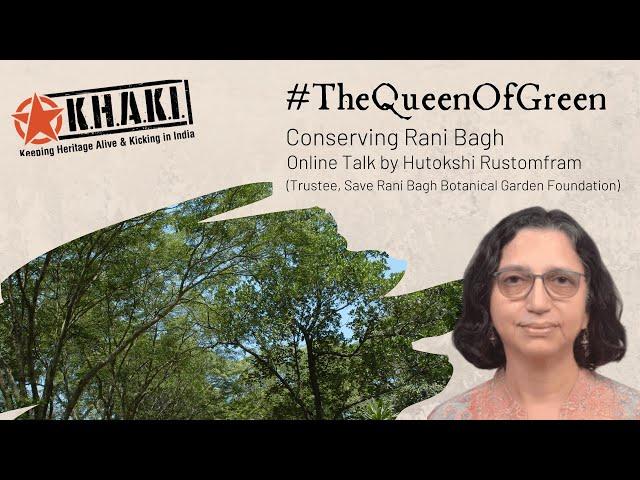 Online Talk 149: #TheQueenOfGreen - Conserving Rani Bagh By Hutokshi Rustomfram | Khaki lab