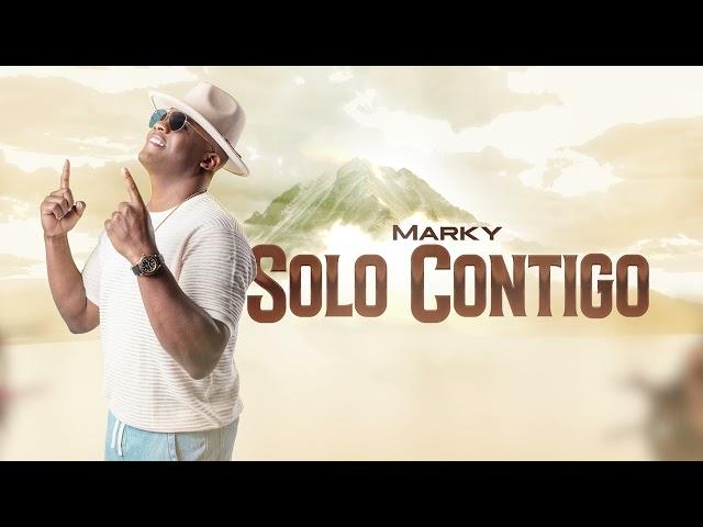 MARKY - SOLO CONTIGO (VIDEO AUDIO)