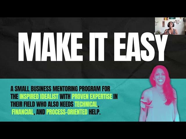 Info Session #1: WHY we will Make it Easy, business mentoring with Tejal