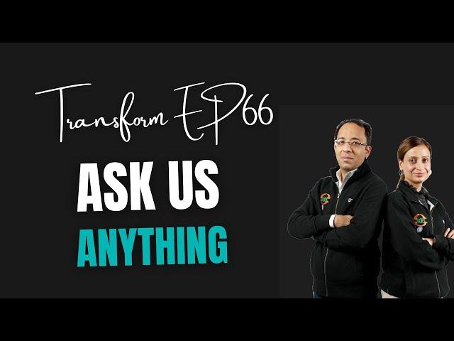 Transform Ep 66 | Ask us Anything