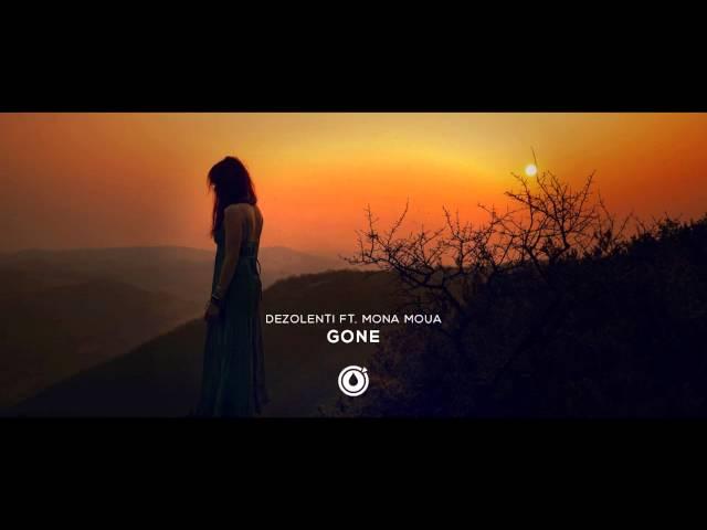 Dezolent Ft. Mona Moua - Gone