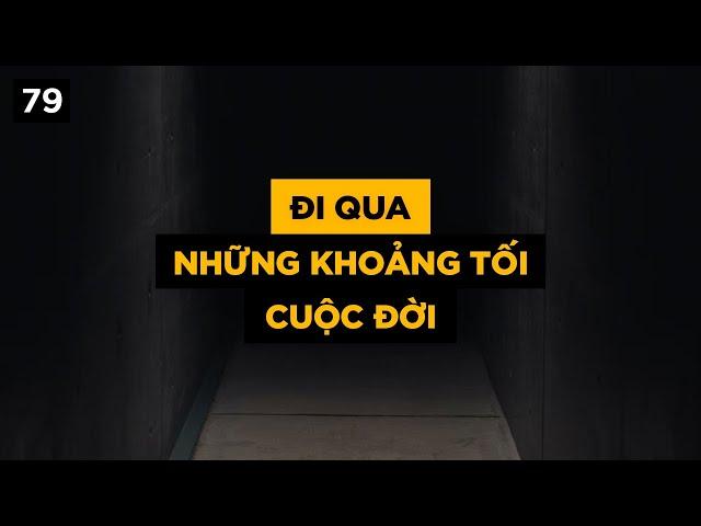 Đi qua những khoảng tối cuộc đời