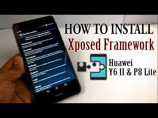 How to install Xposed Framework [Huawei Y6 II & P8 Lite]