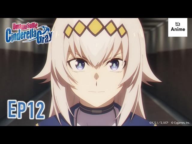 Full Episode 12 | Umamusume: Cinderella Gray | It's Anime［Multi-Subs］