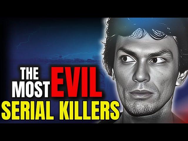 serial killer documentary: Top 10 Most Brutal and Terrifying Serial Killers