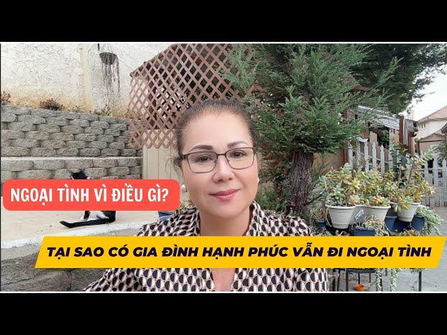 NGOẠI TÌNH VÌ ĐIỀU GÌ ? TẠI SAO CÓ  GIA ĐÌNH HẠNH PHÚC VẪN ĐI NGOẠI TÌNH?