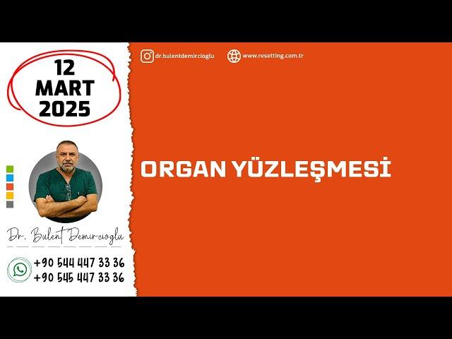 ORGAN YÜZLEŞMESİ  12 MART 2025 0544 447 33 36 0545 447 33 36