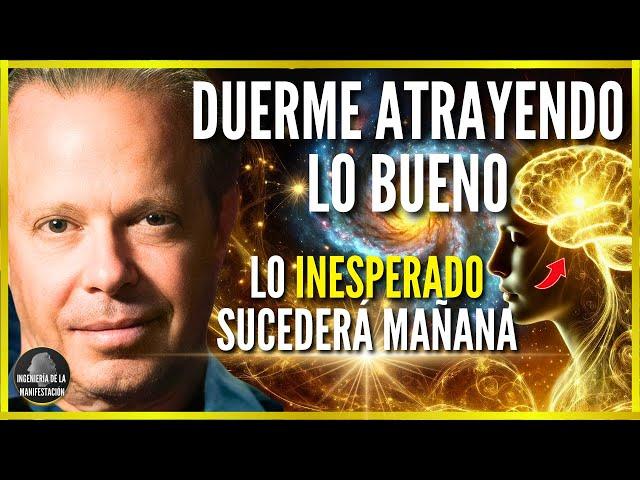 SI ESCUCHAS 1 NOCHE TODO LO BUENO VENDRÁ HACIA TI | NUEVA HIPNOSIS Y AFIRMACIONES DE DR JOE DISPENZA