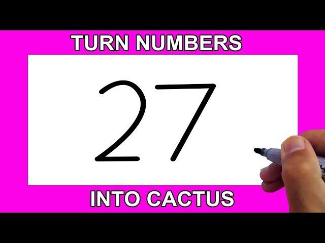 Very Easy ! How To Turn Numbers 27 Into a Cactus Plant