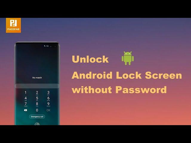 How to Unlock Android Lock Screen without Password 2024