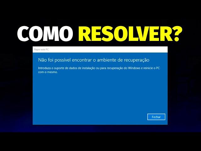 Como RESOLVER! Não foi possivel encontrar o ambiente de recuperação no Windows