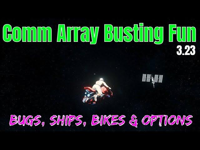 Comm Array Busting Fun 3.23 - Bugs, Ships, & Options | Star Citizen Science & Fun 4k