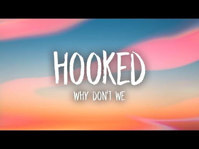 Why Don't We - Hooked (Lyrics)