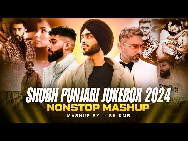 Shubh Nonstop Punjabi Mashup 2024 | Ft. Sonam Bajwa | Ap Dhillon | Nonstop Jukebox | Sk Kmr