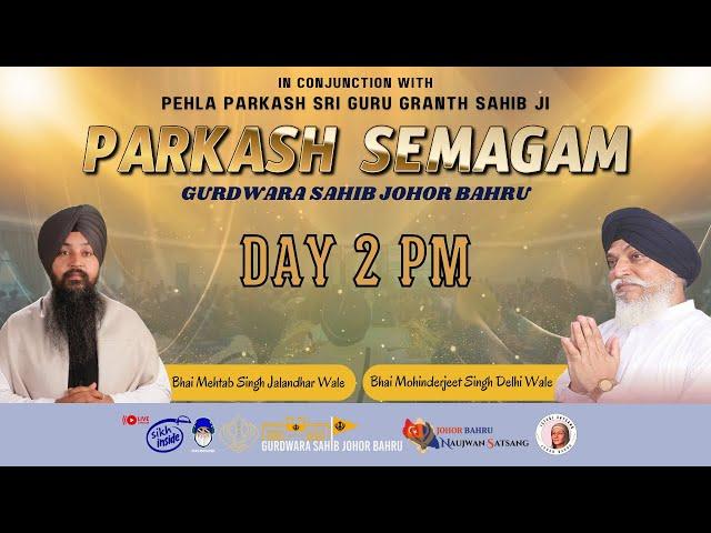 LIVE: Parkash Semagam Johor 2024 | Gurdwara Sahib Johor Bahru | Day 2 (PM)