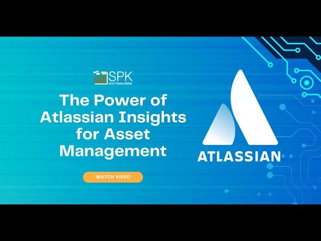 The Power of Atlassian Insights for Asset Management