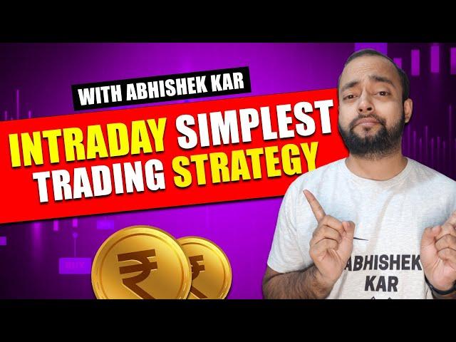 Intraday Simplest Trading Strategy | Abhishek Kar