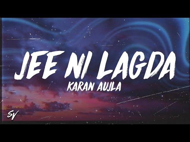 Jee Ni Lagda - Karan Aujla (Lyrics/English Meaning)