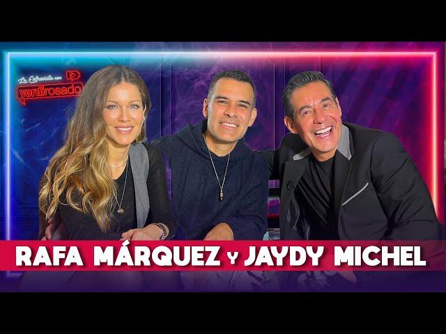 RAFA MÁRQUEZ Y JAYDY MICHEL | La entrevista con Yordi Rosado