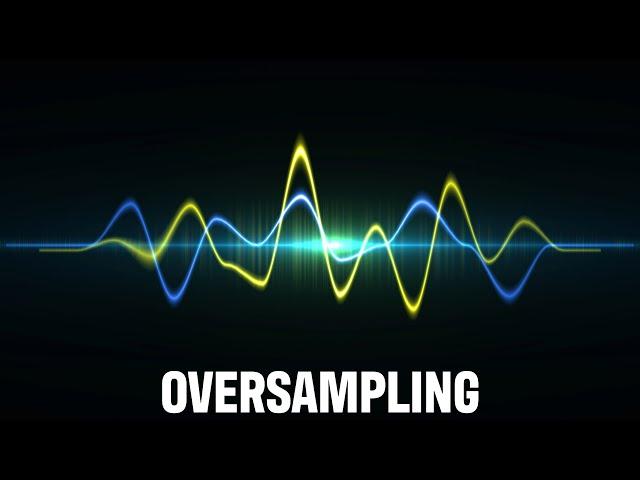 Oversampling