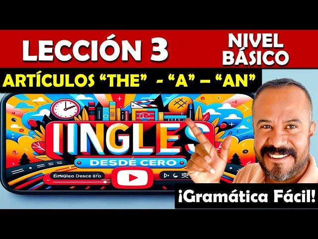 Lección 3. Artículos THE, A, AN en Inglés | CURSO DE INGLES GRATUITO CON EJERCICIOS