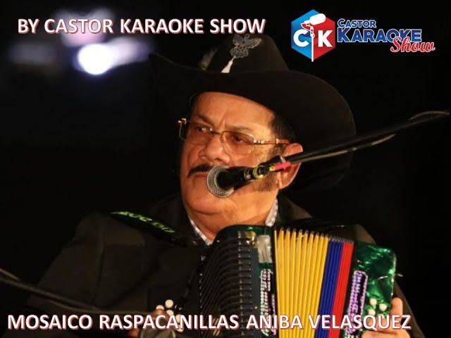 karaoke mosaico raspacanillas anibal velasquez #raspacanilla @anibalvelasquezvevo5695