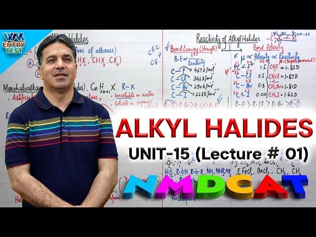 NMDCAT | Alkyl Halides | Unit 15 | Lecture No.1 | Prof.Wajid Ali Kamboh | WAK Entry Test