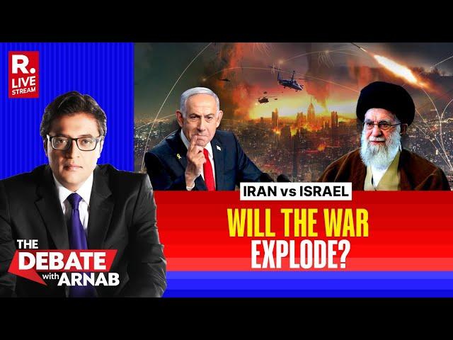Debate With Arnab LIVE: Iran vs Israel Rages On In West Asia As Tehran Braces For More Strikes