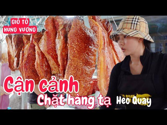 Cận cảnh hàng TẠ HEO QUAY được bán LY LY chặt đến thẫn thờ thẳng tắp chảy nước miếng I Giỗ Tổ