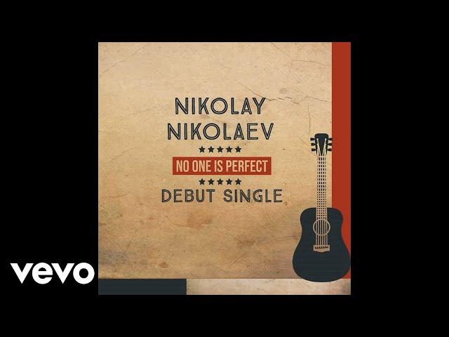 Nikolay Nikolaev - No one is perfect