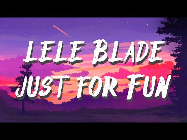 Lele Blade - Just for Fun feat. Yung Snapp (Lyrics/Testo) just for fun testo